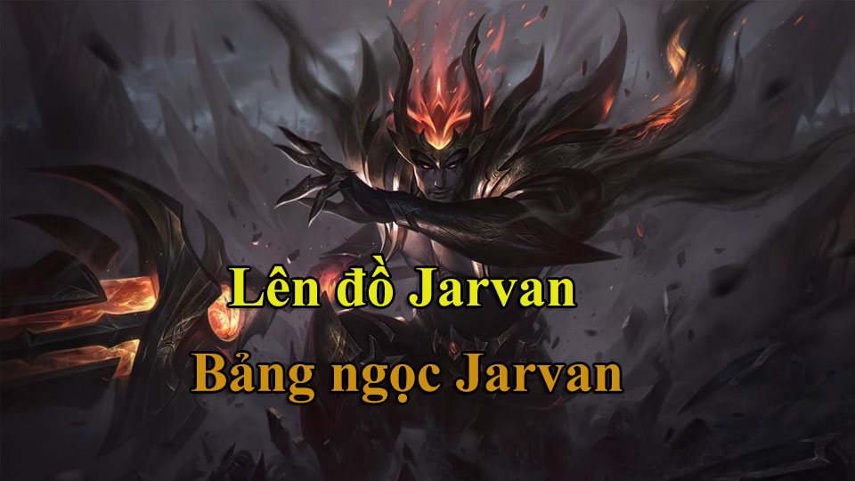 Jarvan IV Build: Cách Lên Đồ, Bảng Ngọc mùa 15 mạnh nhất