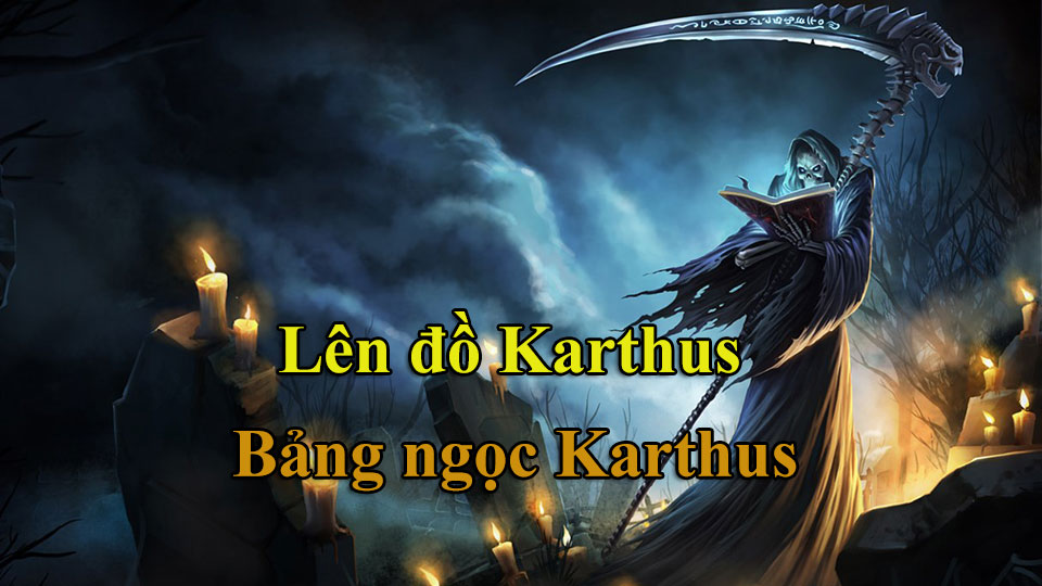 Karthus Build: Cách Lên Đồ, Bảng Ngọc mùa 15 mạnh nhất