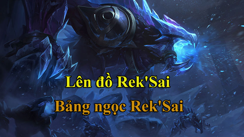 Bảng ngọc Rek'Sai