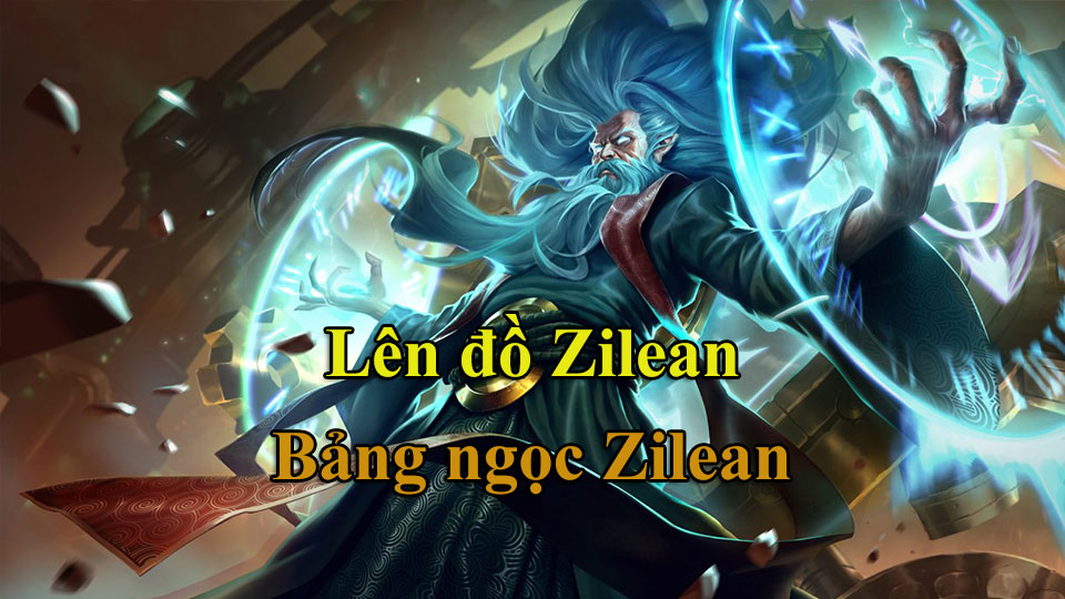 Zilean Build: Cách Lên Đồ, Bảng Ngọc mùa 15 mạnh nhất